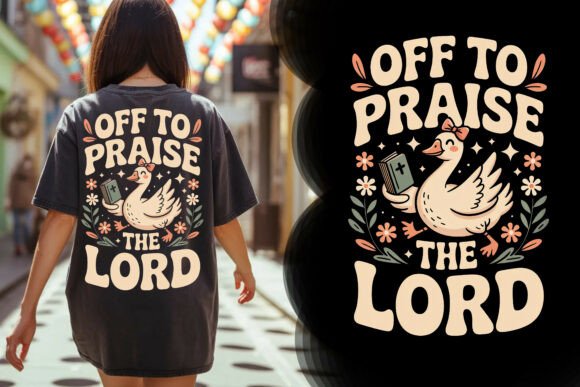 Off to Praise the Lord Cute Tee: Faith, Fun, and Fashion Combined