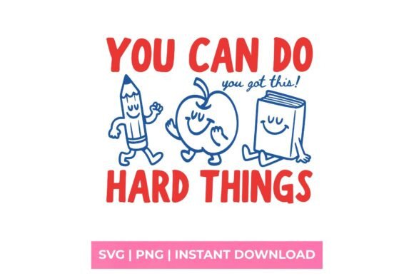 You Can Do Hard Things Retro School SVG: Empowering Creativity in Modern DIY Culture